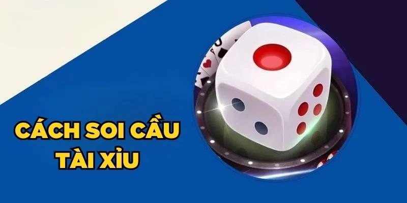 Cách soi cầu bệt tài xỉu